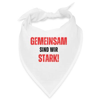 Gemeinsam sind wir stark! - Bandana - Weiß - Vorne