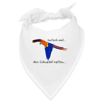 Papagei "einfach mal den Schnabel halten..." - Bandana - Weiß - Vorne