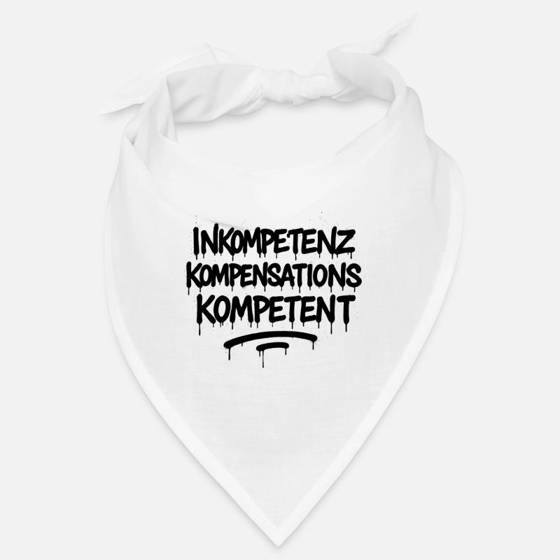 Inkompetenz Kompensations Kompetenz – Büro Spruch Bandana