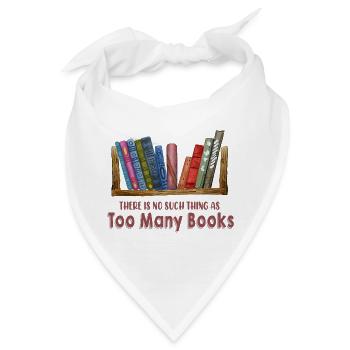 Es gibt nicht so etwas wie zu viele Bücher - Bandana - Weiß - Vorne