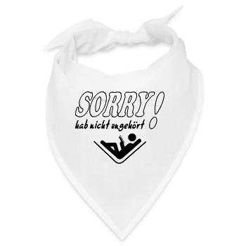 Sorry Hab nicht zugehört Frau Sprüche Frech Lustig - Bandana - Weiß - Vorne