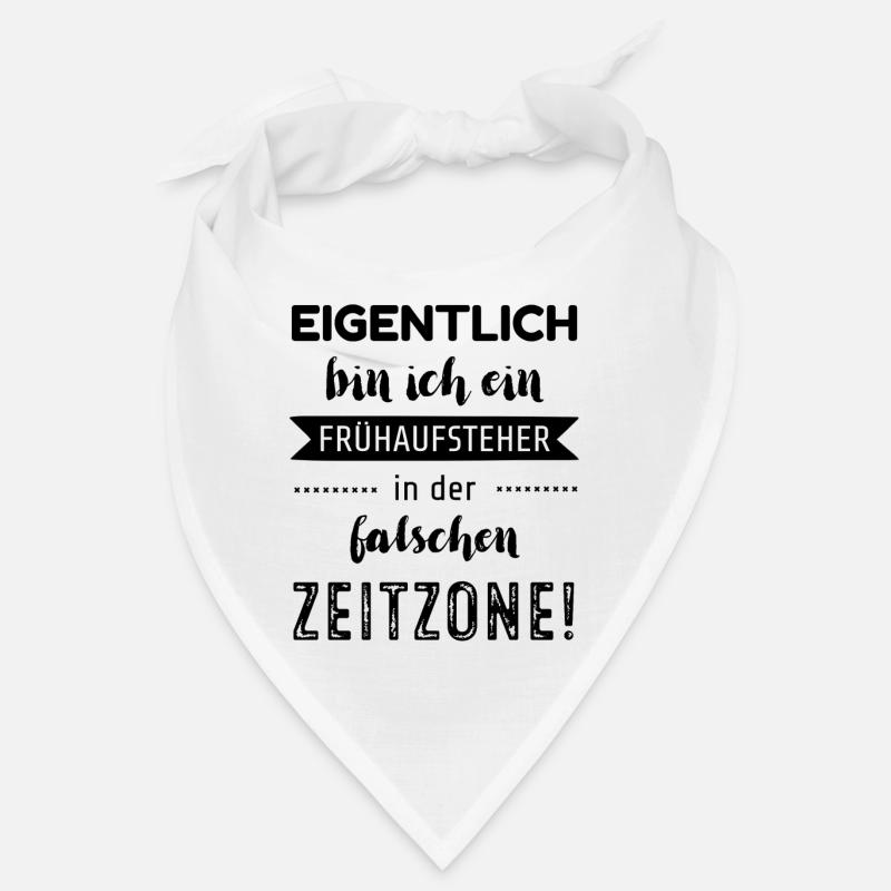 Eigentlich bin ich ein Frühaufsteher Bandana