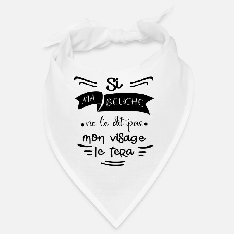 Si ma bouche ne le dit pas mon visage le fera Bandana