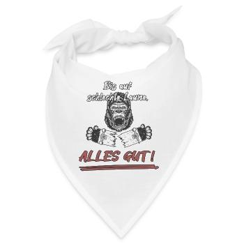 Bis auf schlechte Laune... Alles Gut! - Bandana - Weiß - Vorne