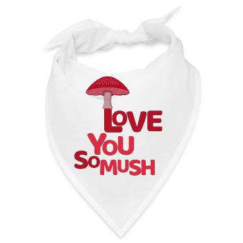 Ich liebe dich So Mush Valentinstag Süßer Pilz - Bandana - Weiß - Vorne