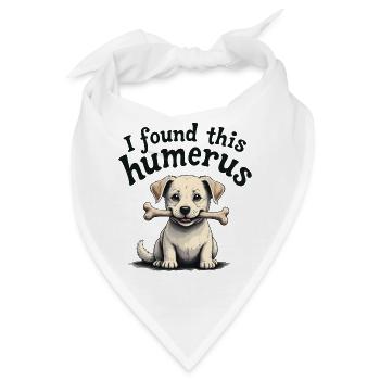 Ich habe diesen Humerus gefunden - Bandana - Weiß - Vorne