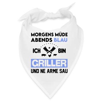 Morgens müde Abends Blau Arme Sau Grillsprüche - Bandana - Weiß - Vorne