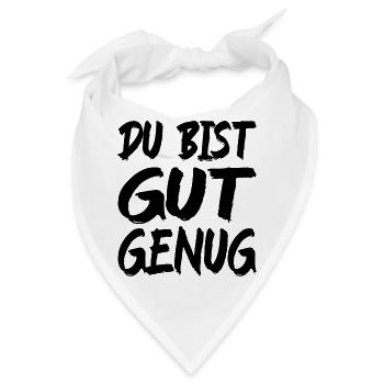 Du Bist Gut Genug Spruch - Bandana - Weiß - Vorne