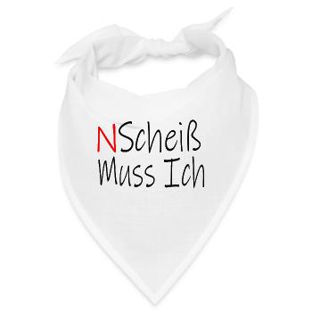 N SCHEIß Muss ich - Bandana - Weiß - Vorne