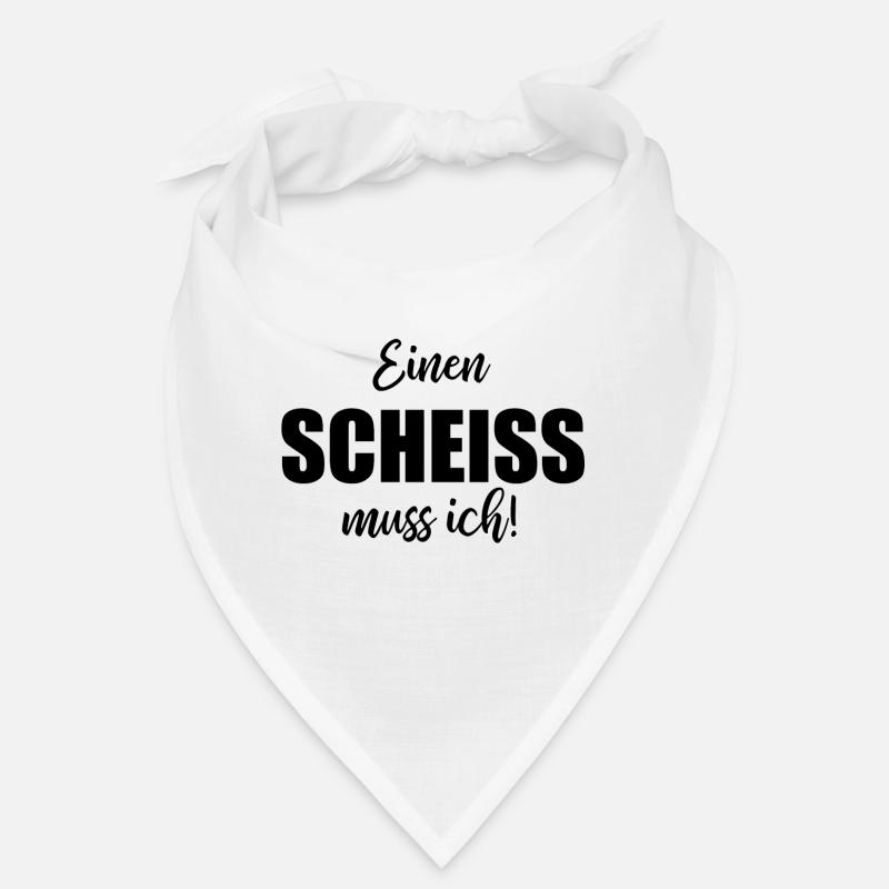 Einen Scheiß Muss Ich - Spruch Geschenk Frech Bandana