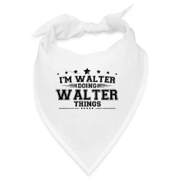 Ich bin Walter, der Walter-Dinge macht - Bandana - Weiß - Vorne