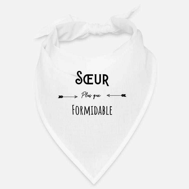 Sœur plus que formidable humour citation Bandana