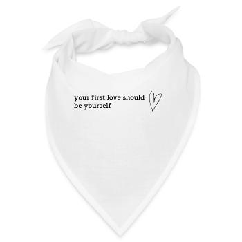 your first love should be yourself - Bandana - Weiß - Vorne