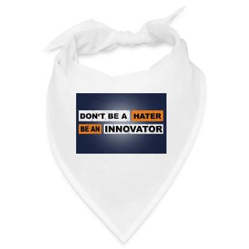 Don't be a hater be an innovator motivation - Bandana - Weiß - Vorne