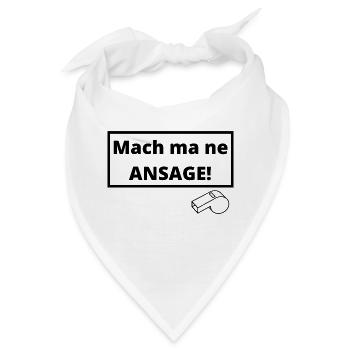 Mach ma ne Ansage! - Bandana - Weiß - Vorne