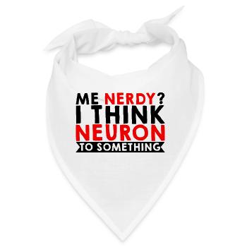 Me Nerdy, I Think Neuron To Something 3 - Bandana - Weiß - Vorne
