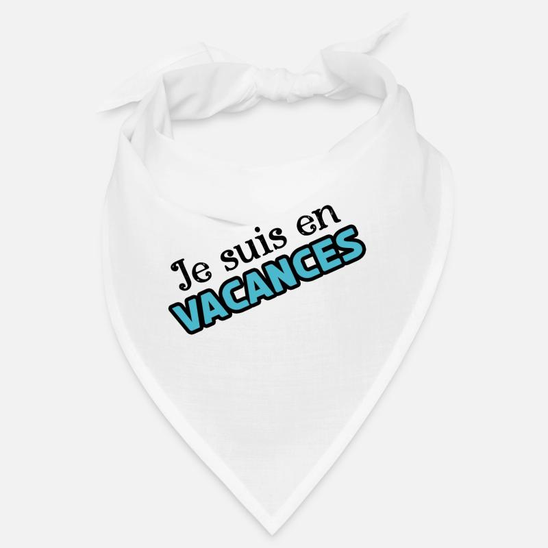 Je suis en vacances - Bandana - blanc