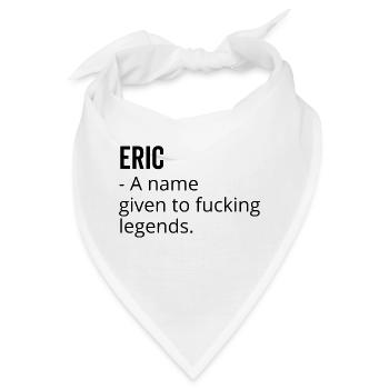 Eric ein Name für verdammte Legenden - Bandana - Weiß - Vorne