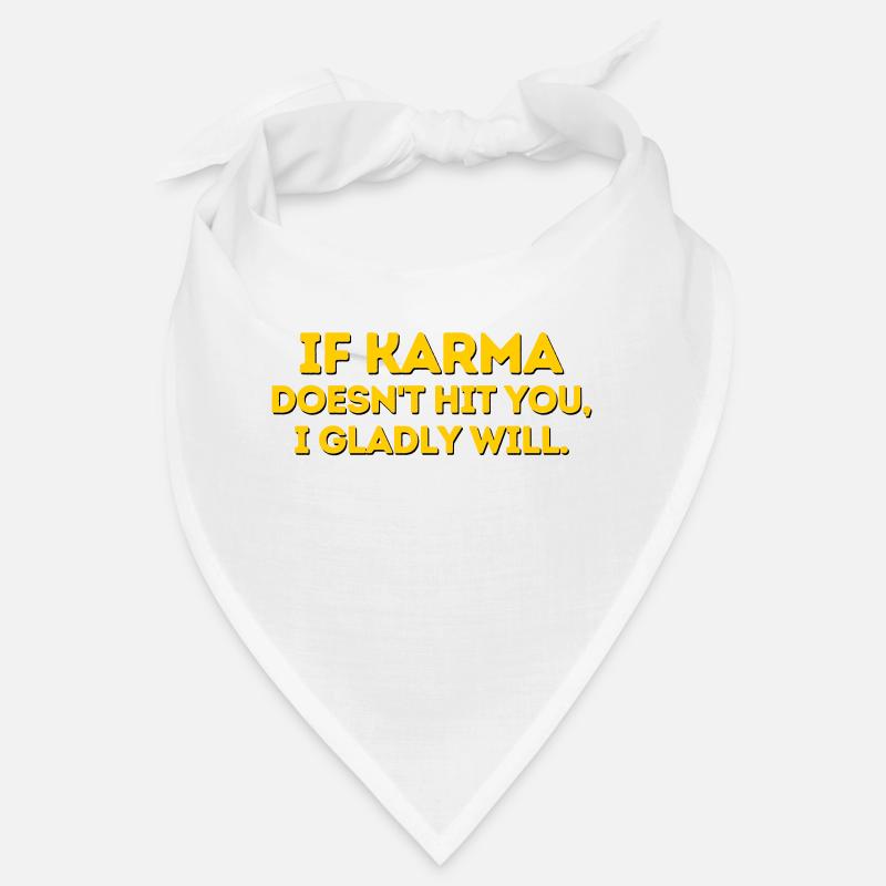 SI LE KARMA NE VOUS FRAPPE PAS Bandana