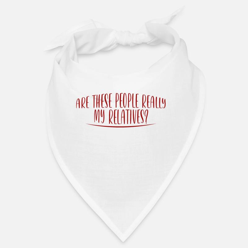 Are These People Really My Relatives 2 Bandana