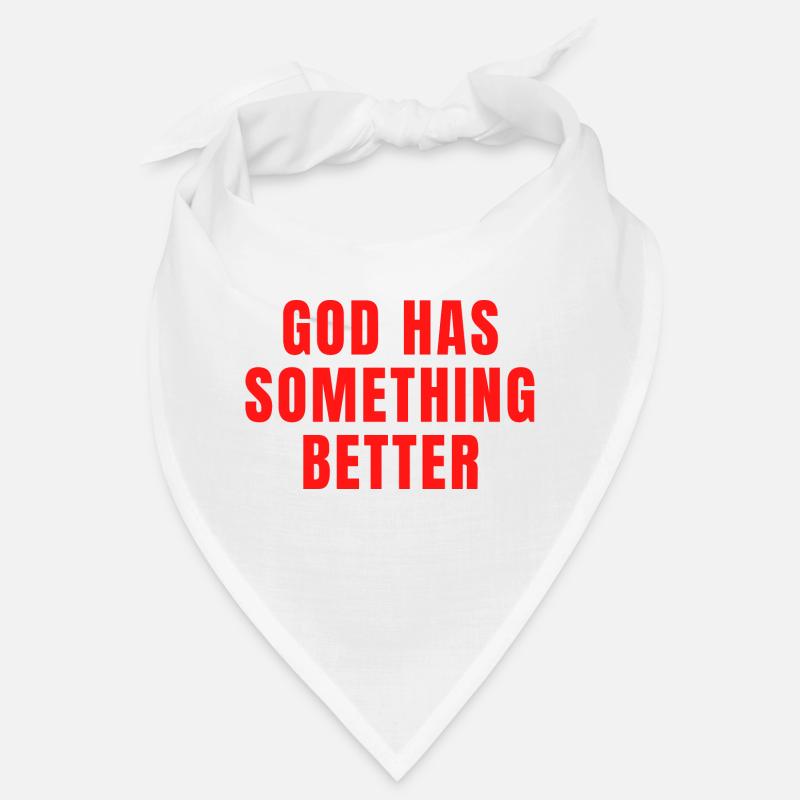 God Has Something Better - Christian Quotes Bandana