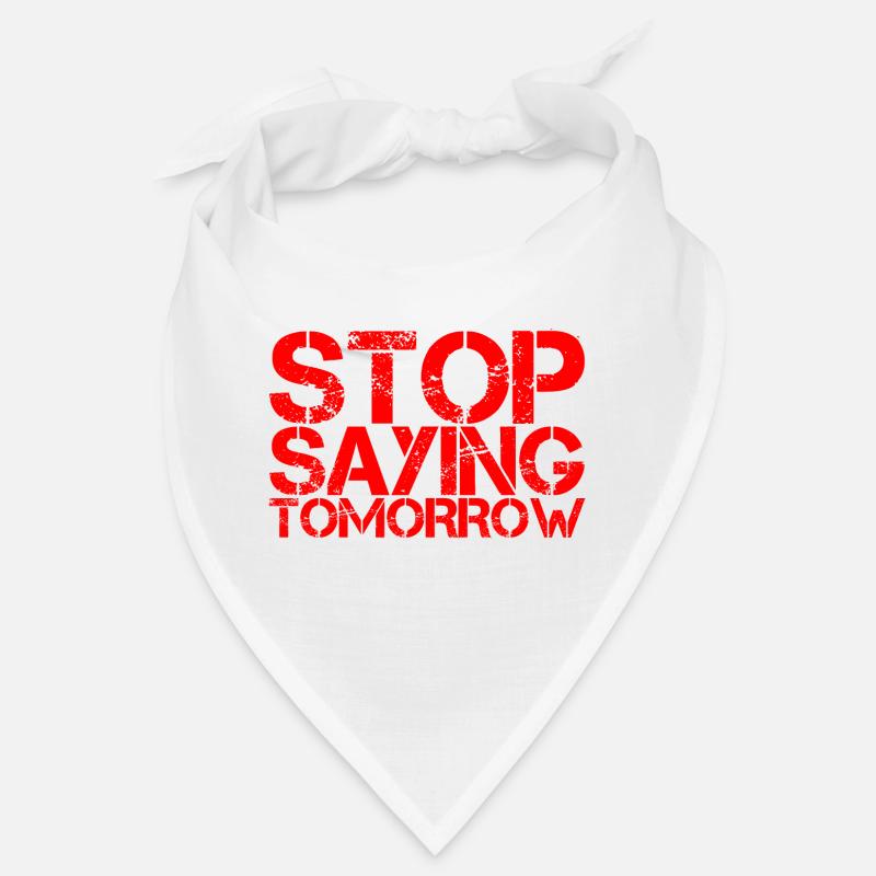 Arrêtez de dire demain Bandana