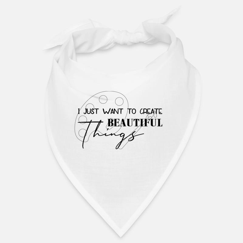 Je veux juste créer de belles choses Bandana