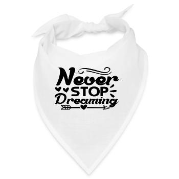 Never Stop Dreaming - Bandana - Weiß - Vorne