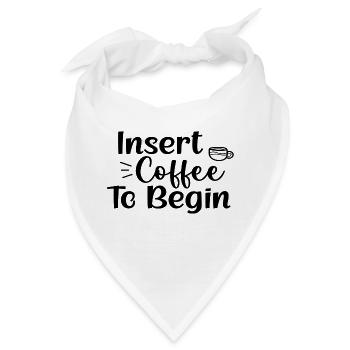 Insert Coffee To Begin - Bandana - Weiß - Vorne