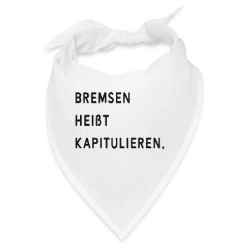 Bremsen Heißt Kapitulieren - Bandana - Weiß - Vorne
