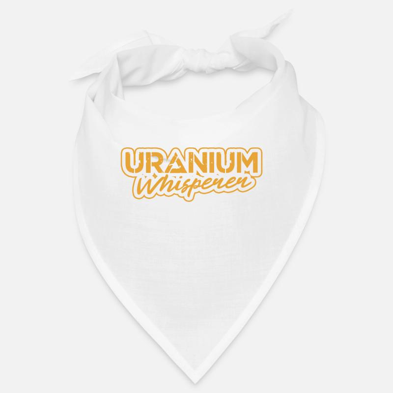 Uranium Whisperer | Nuclear energy Bandana