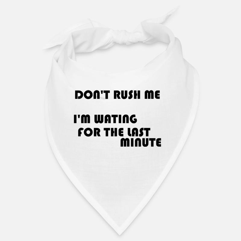 DON'T RUSH ME Bandana