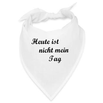 Heute ist nicht mein Tag - Bandana - Weiß - Vorne