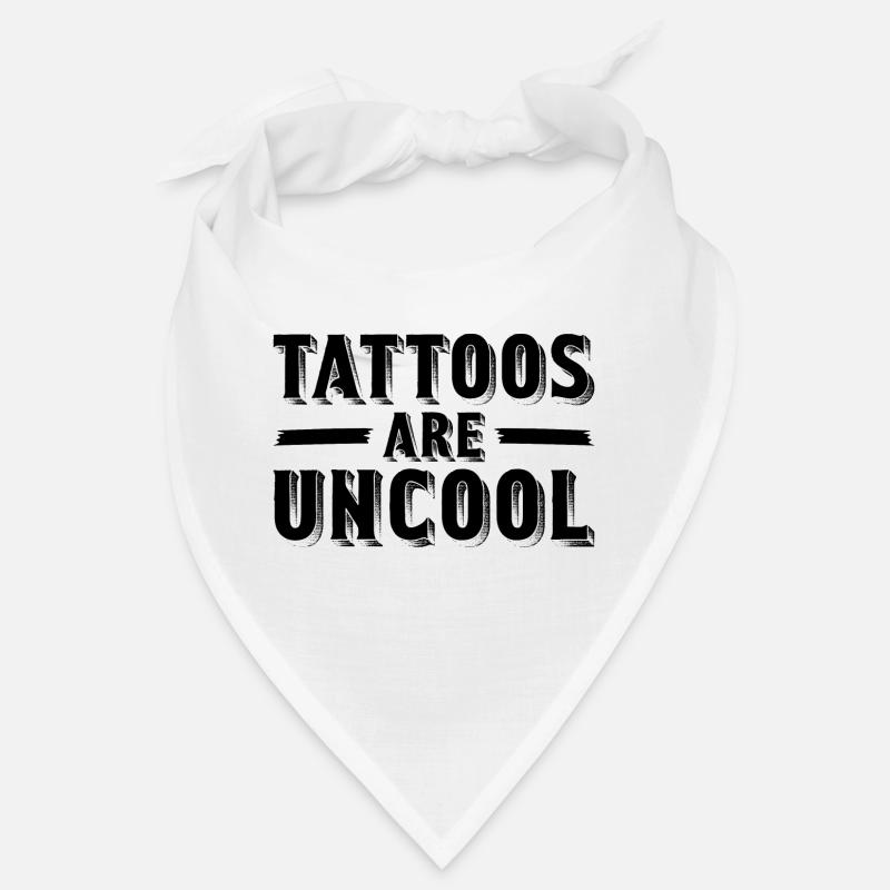 Tattoos Are Not Cool Sarcastic Ink Addict Tattoo Bandana