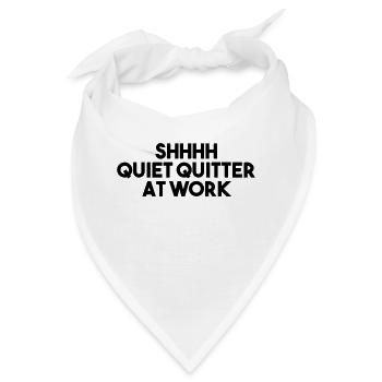 PSSST: QUIET QUITTER BEI DER ARBEIT - Bandana - Weiß - Vorne