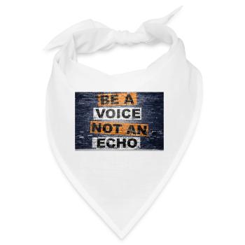 Sei eine Stimme, kein Echo, das Schriftzüge sagt - Bandana - Weiß - Vorne