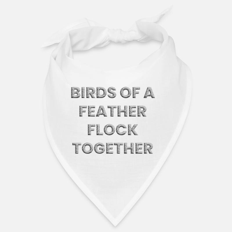 Les oiseaux de même plume volent ensemble Bandana