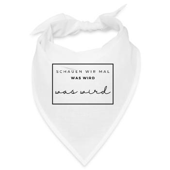 schauen wir mal was wird - was wird - Bandana - Weiß - Vorne