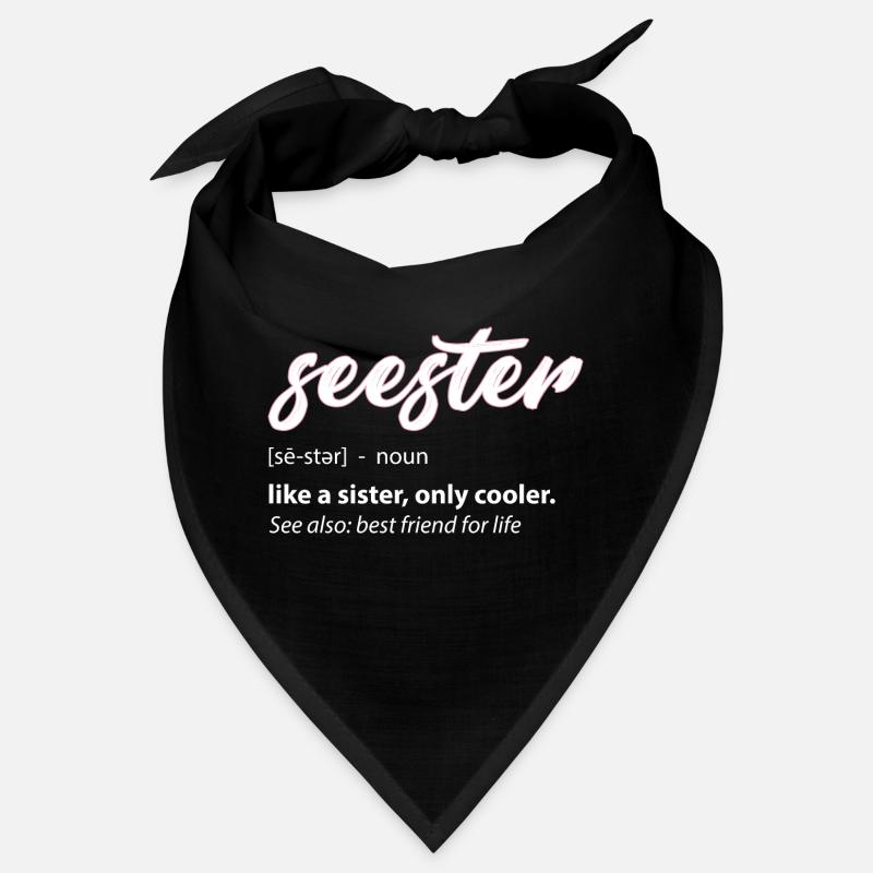 Seester Definition Mama Schwester Freundin Schwester Bandana