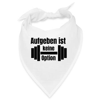 Aufgeben ist keine Option - Bandana - Weiß - Vorne