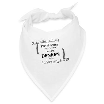 Die Medien sagen dir schon was du zu denken hast - Bandana - Weiß - Vorne