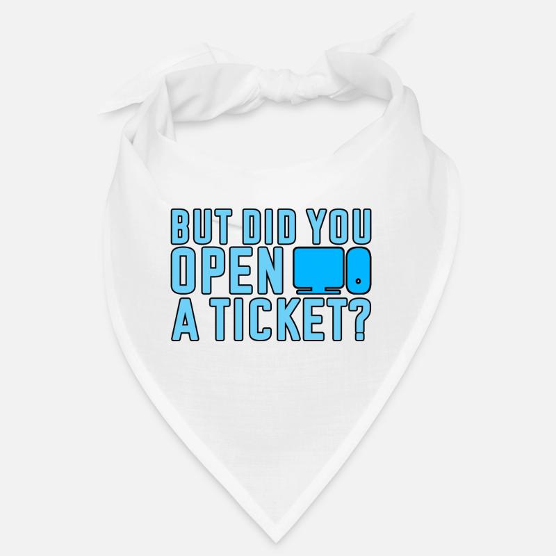 Mais avez-vous ouvert un ticket 2 Bandana