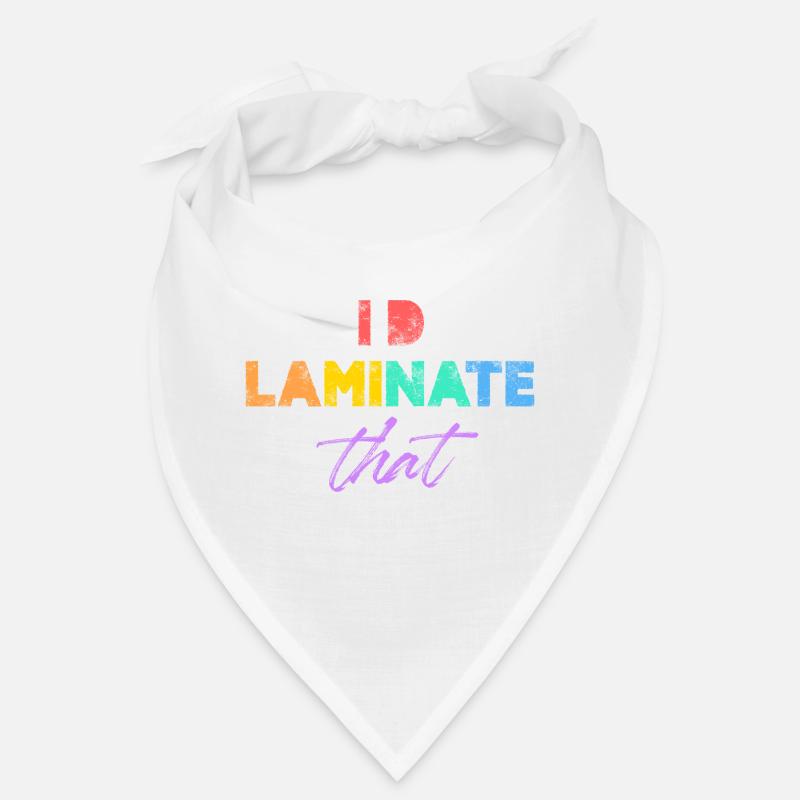 I'd laminate that Bandana