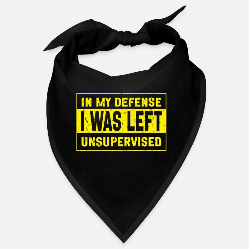 I was left unsupervised Bandana
