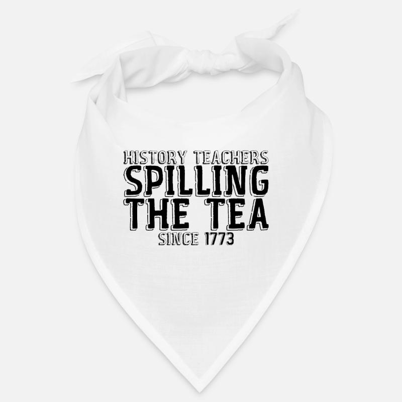 History Teachers Spilling The Tea Since 1773 3 Bandana