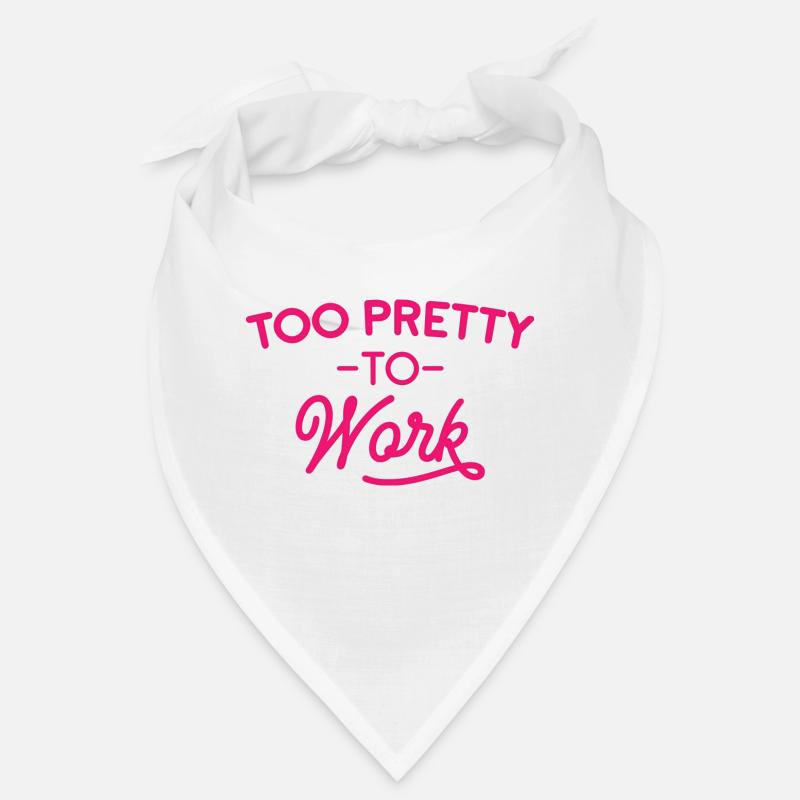 Too Pretty To Work Bandana
