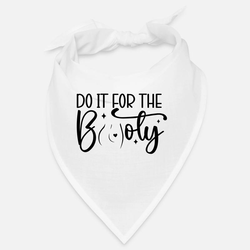 Do It for the Booty Bandana