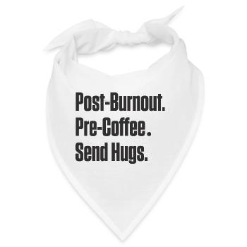 Post-Burnout vor Kaffee Umarmungen schicken - Bandana - Weiß - Vorne