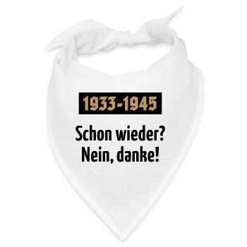 1933-1945 – Schon Wieder? Nein, Danke! (POS 2C) - Bandana - Weiß - Vorne