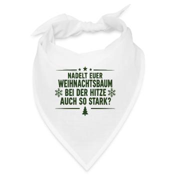 Nadelt Euer Weihnachtsbaum bei der Hitze auch so - Bandana - Weiß - Vorne